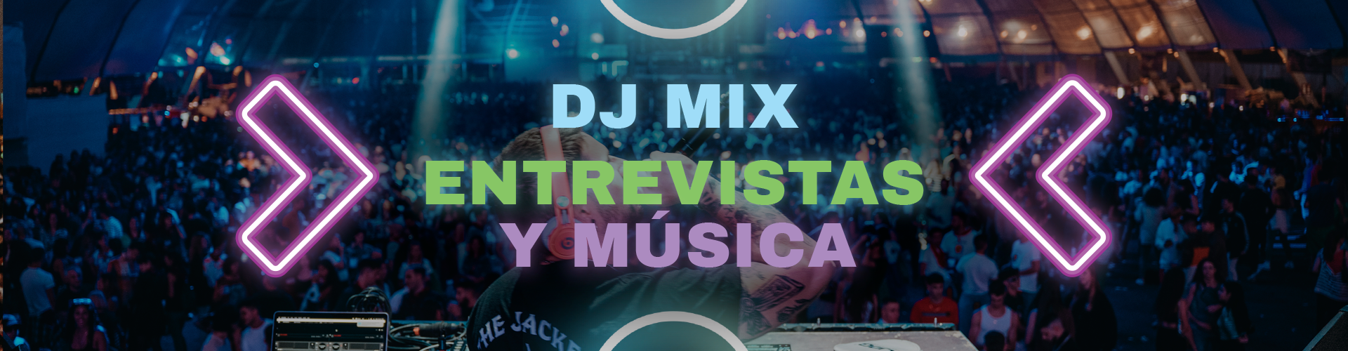 DJ MiX, ENTREVISTAS Y MÚSICA