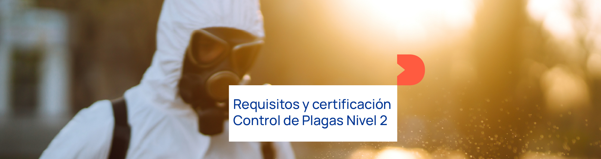 Requisitos y certificación. Control de Plagas Nivel 2