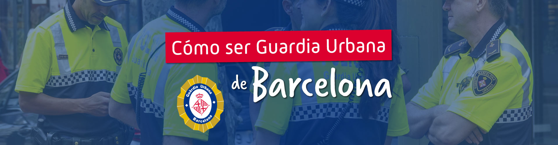 Cómo ser Guardia Urbana de Barcelona