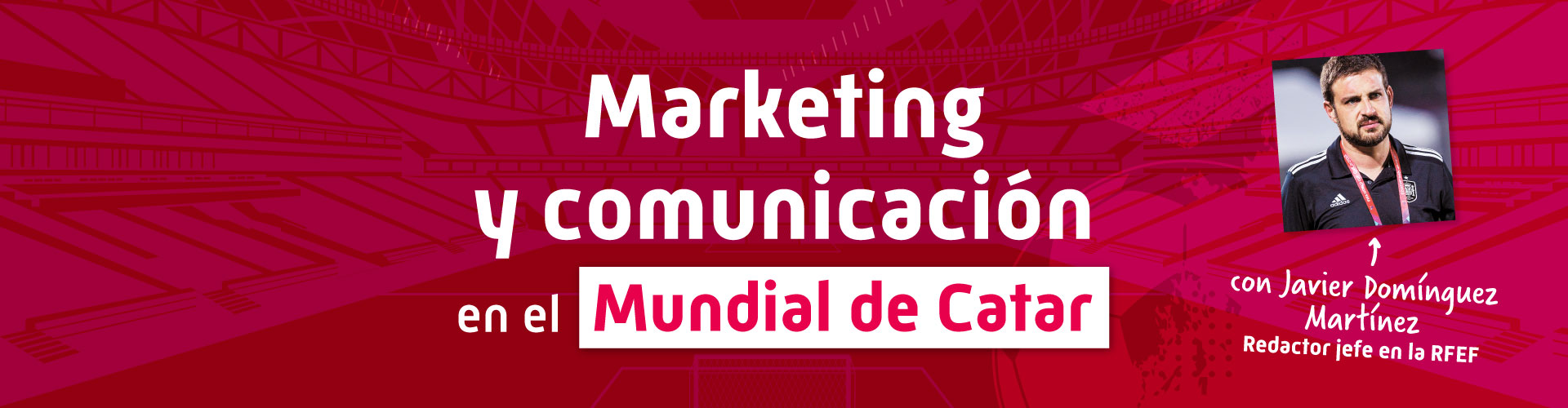 Marketing y Comunicación en el Mundial de Catar