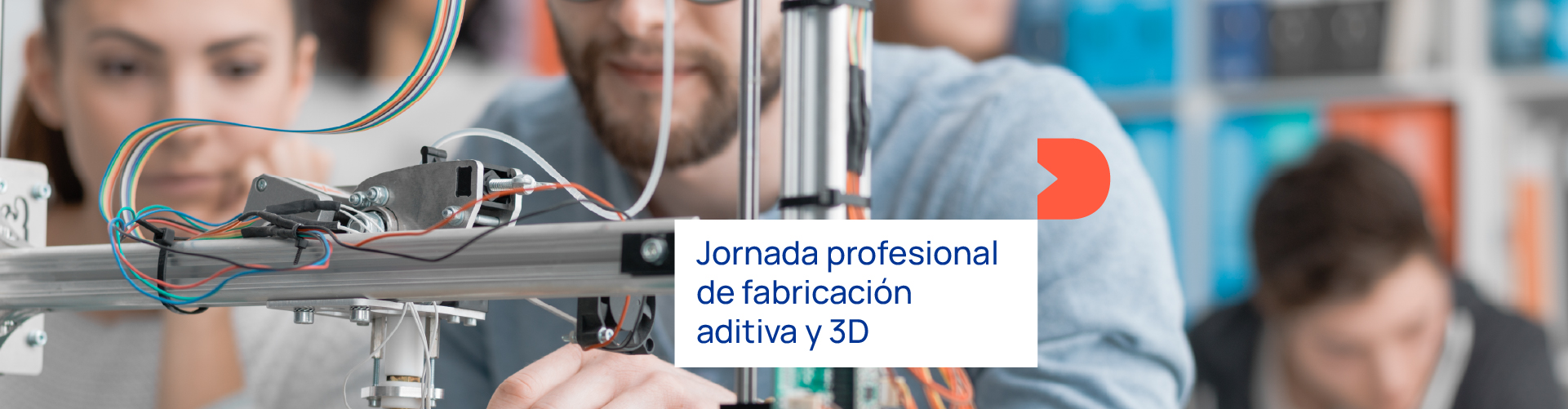 Jornada Profesional | Fabricación aditiva y 3D