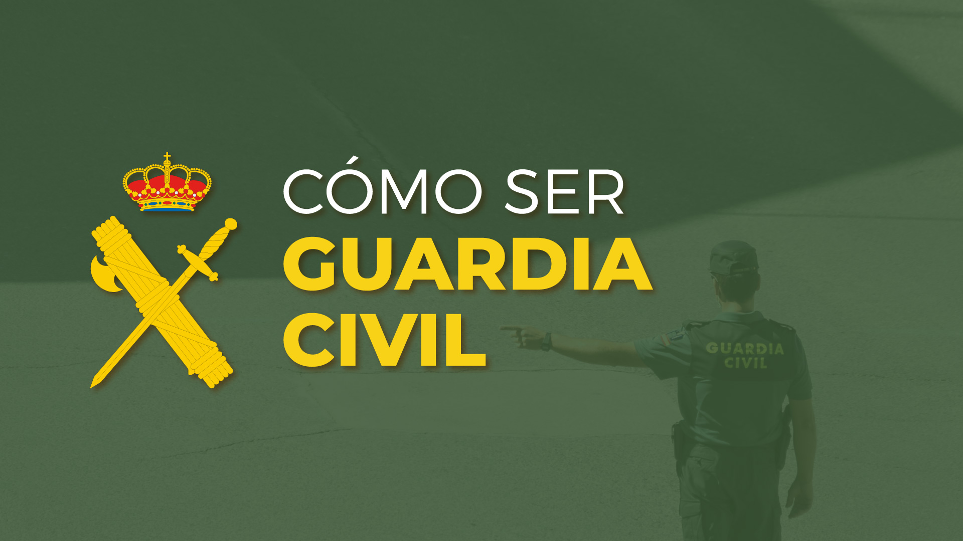 Cómo ser Guardia Civil